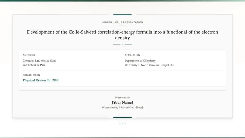 Development of the Colle-Salvetti correlation-energy formula into a functional of the electron density - Slide 1