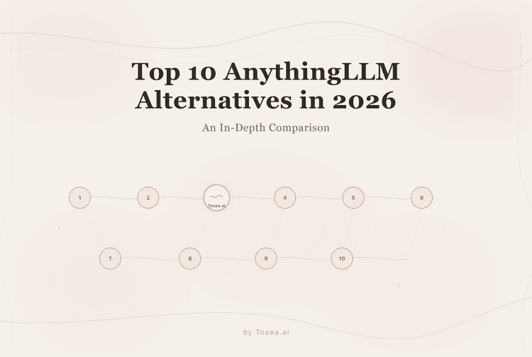 Top 10 AnythingLLM Alternatives in 2026 | Tosea.ai