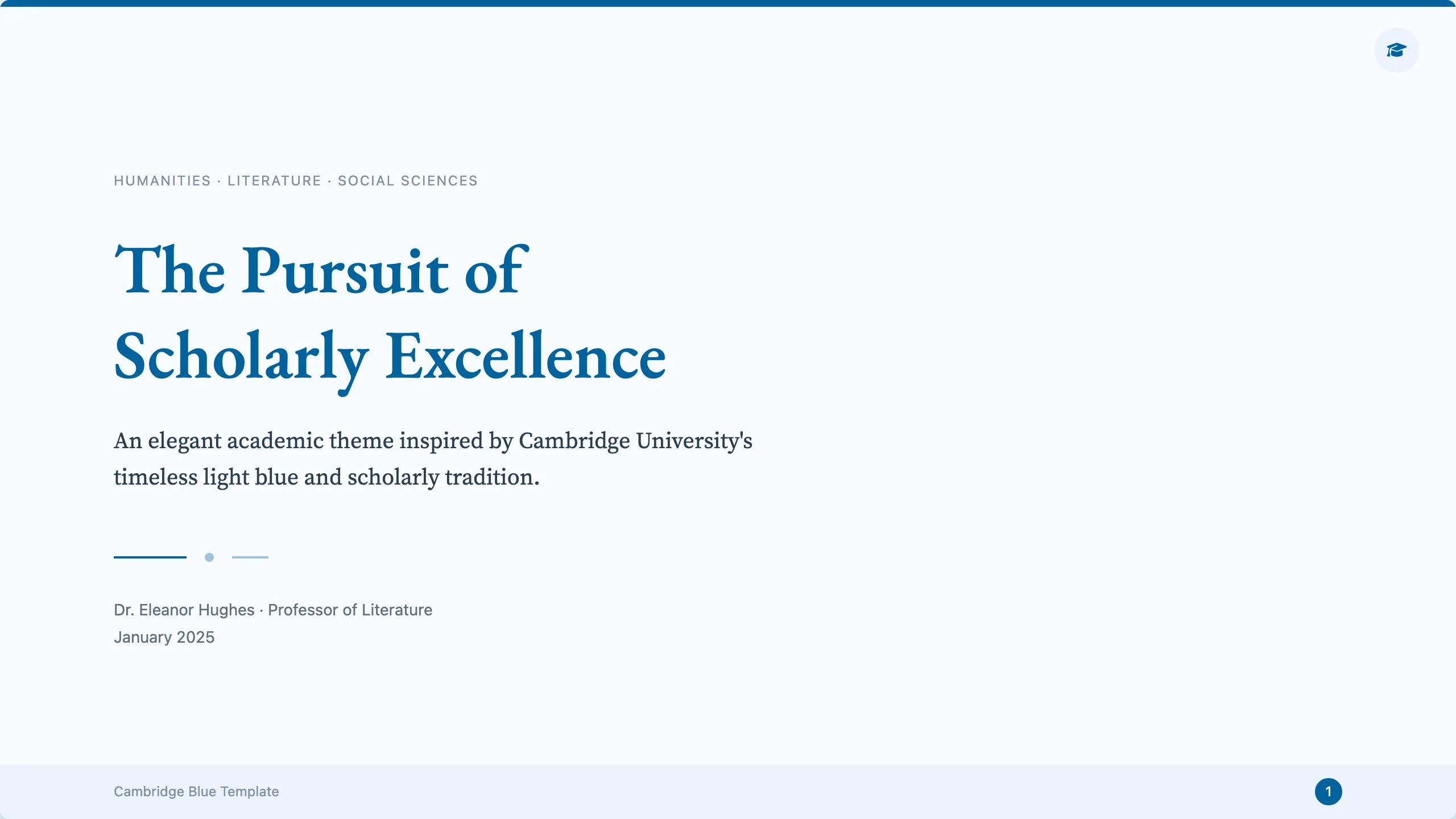 Cambridge Blue academic title slide template — 'The Pursuit of Scholarly Excellence' set in a deep blue serif on a soft light-blue background, with a HUMANITIES · LITERATURE · SOCIAL SCIENCES kicker, an author byline, and a graduation-cap icon, demonstrating a clean academic defense title layout